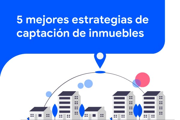 Cómo captar propiedades para vender: guía para inmobiliarias